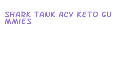 shark tank acv keto gummies