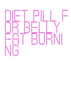 diet pill for belly fat burning