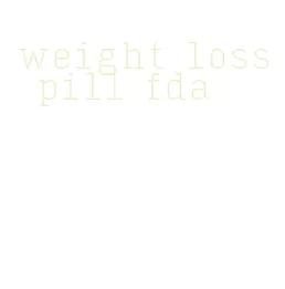 weight loss pill fda