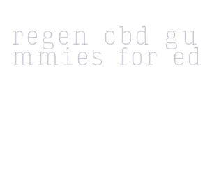 regen cbd gummies for ed