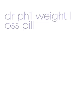 dr phil weight loss pill