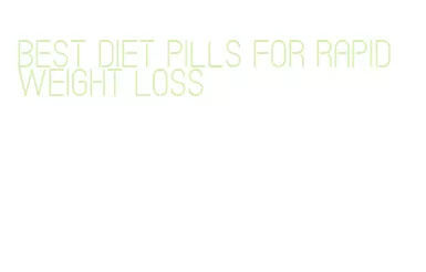 best diet pills for rapid weight loss