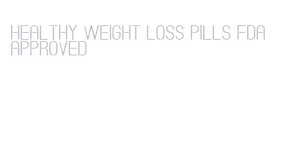 healthy weight loss pills fda approved