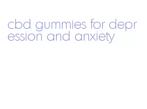 cbd gummies for depression and anxiety