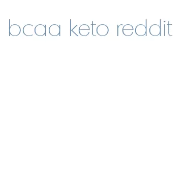 bcaa keto reddit