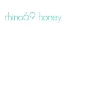 rhino69 honey