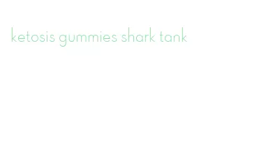 ketosis gummies shark tank