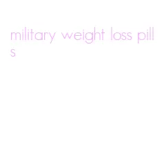 military weight loss pills