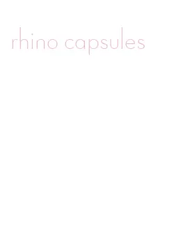 rhino capsules