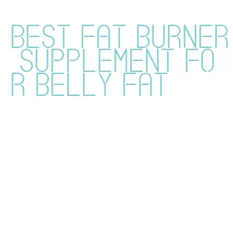 best fat burner supplement for belly fat