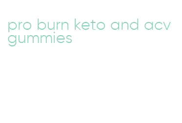 pro burn keto and acv gummies