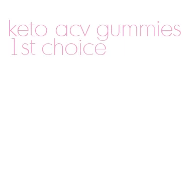 keto acv gummies 1st choice