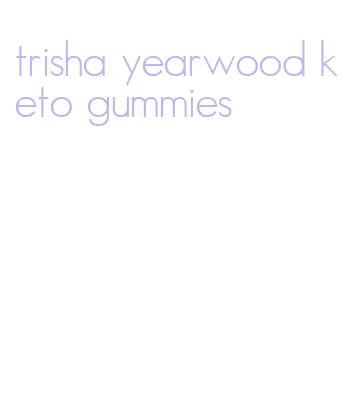 trisha yearwood keto gummies