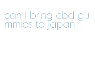 can i bring cbd gummies to japan