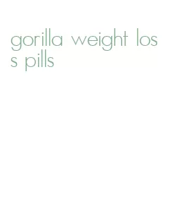 gorilla weight loss pills