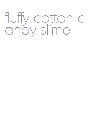 fluffy cotton candy slime