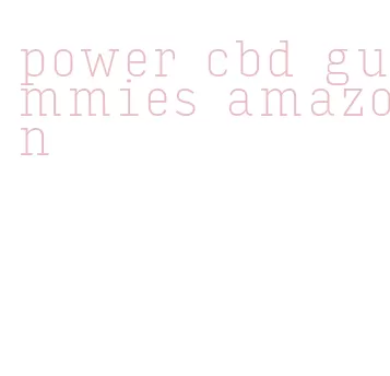 power cbd gummies amazon