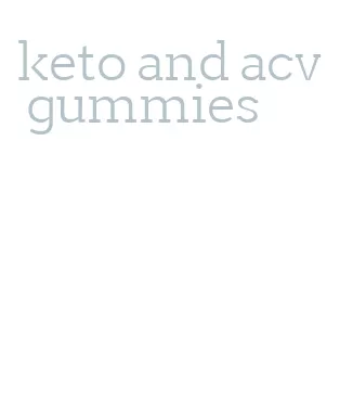 keto and acv gummies