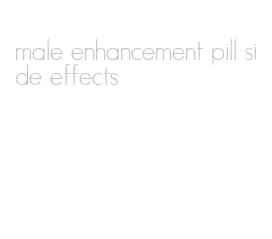 male enhancement pill side effects