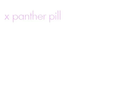 x panther pill