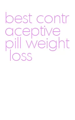 best contraceptive pill weight loss