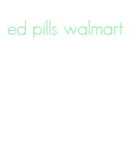 ed pills walmart