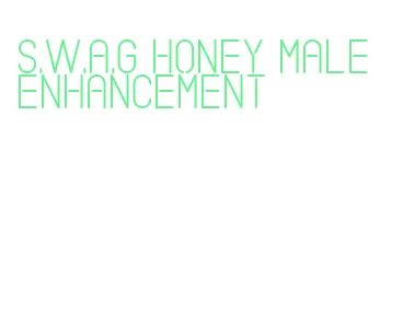 s.w.a.g honey male enhancement