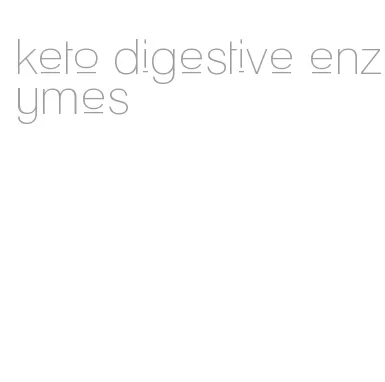 keto digestive enzymes