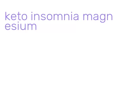 keto insomnia magnesium