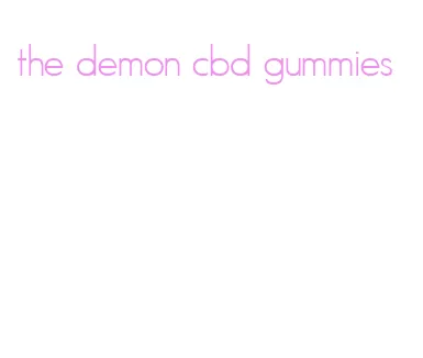 the demon cbd gummies