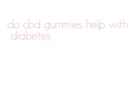 do cbd gummies help with diabetes