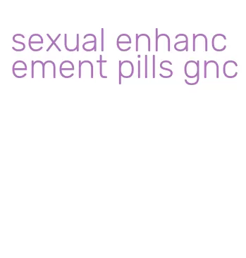 sexual enhancement pills gnc