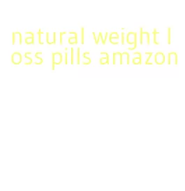 natural weight loss pills amazon