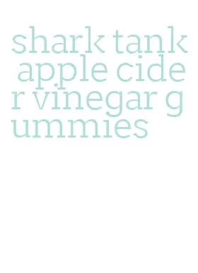 shark tank apple cider vinegar gummies