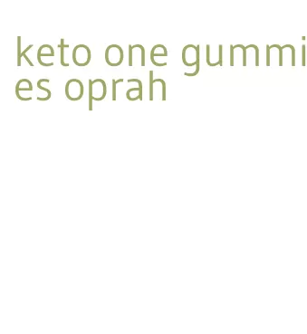 keto one gummies oprah