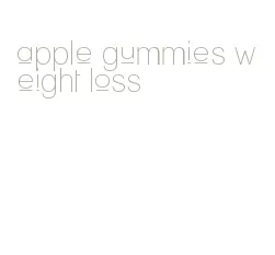 apple gummies weight loss