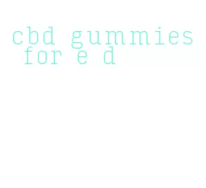 cbd gummies for e d