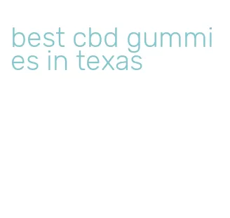 best cbd gummies in texas