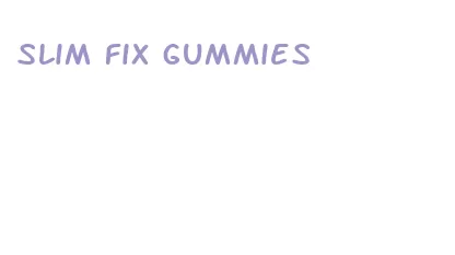 slim fix gummies