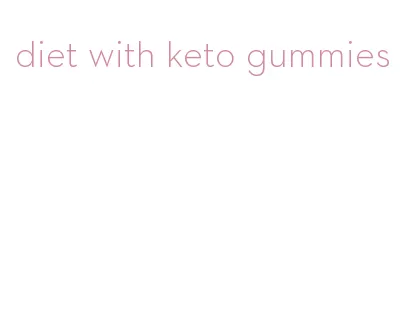 diet with keto gummies