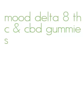 mood delta 8 thc & cbd gummies