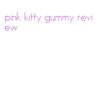 pink kitty gummy review