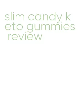 slim candy keto gummies review