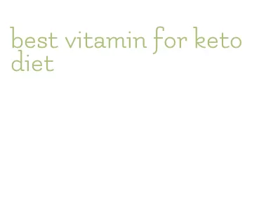 best vitamin for keto diet