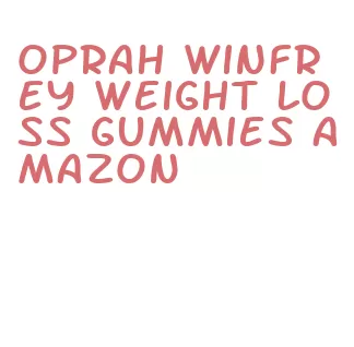 oprah winfrey weight loss gummies amazon