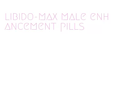 libido-max male enhancement pills