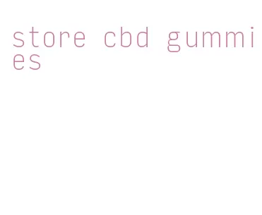 store cbd gummies