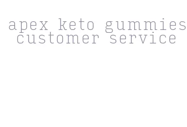 apex keto gummies customer service