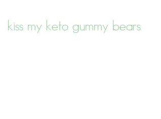 kiss my keto gummy bears