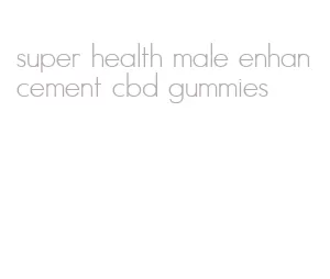 super health male enhancement cbd gummies